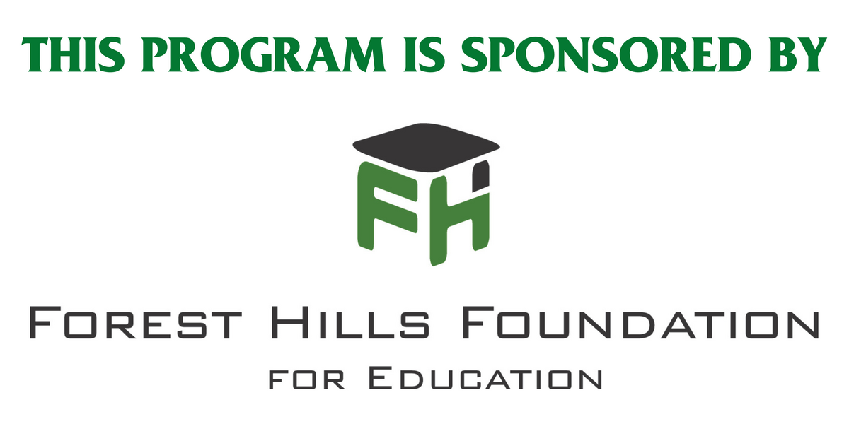 Graphic that says "this program is sponsored by Forest Hills Foundation for Education"